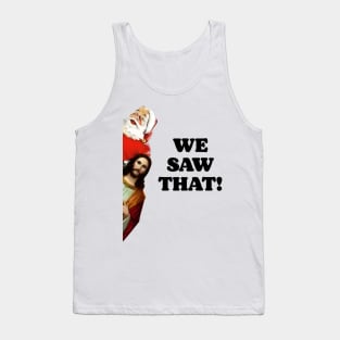 Merry Christmas We saw that Santa and Jesus Tank Top